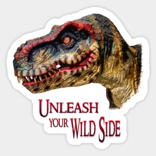 T-Rex Dinosaur - Unleash your wild side Sticker